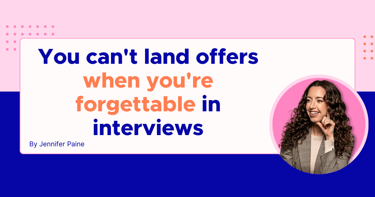 You can't land offers when you're forgettable in interviews