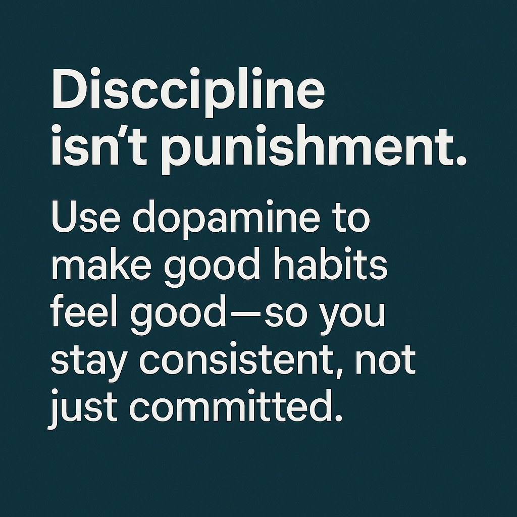 Leveraging Positive Dopamine to Strengthen Discipline
