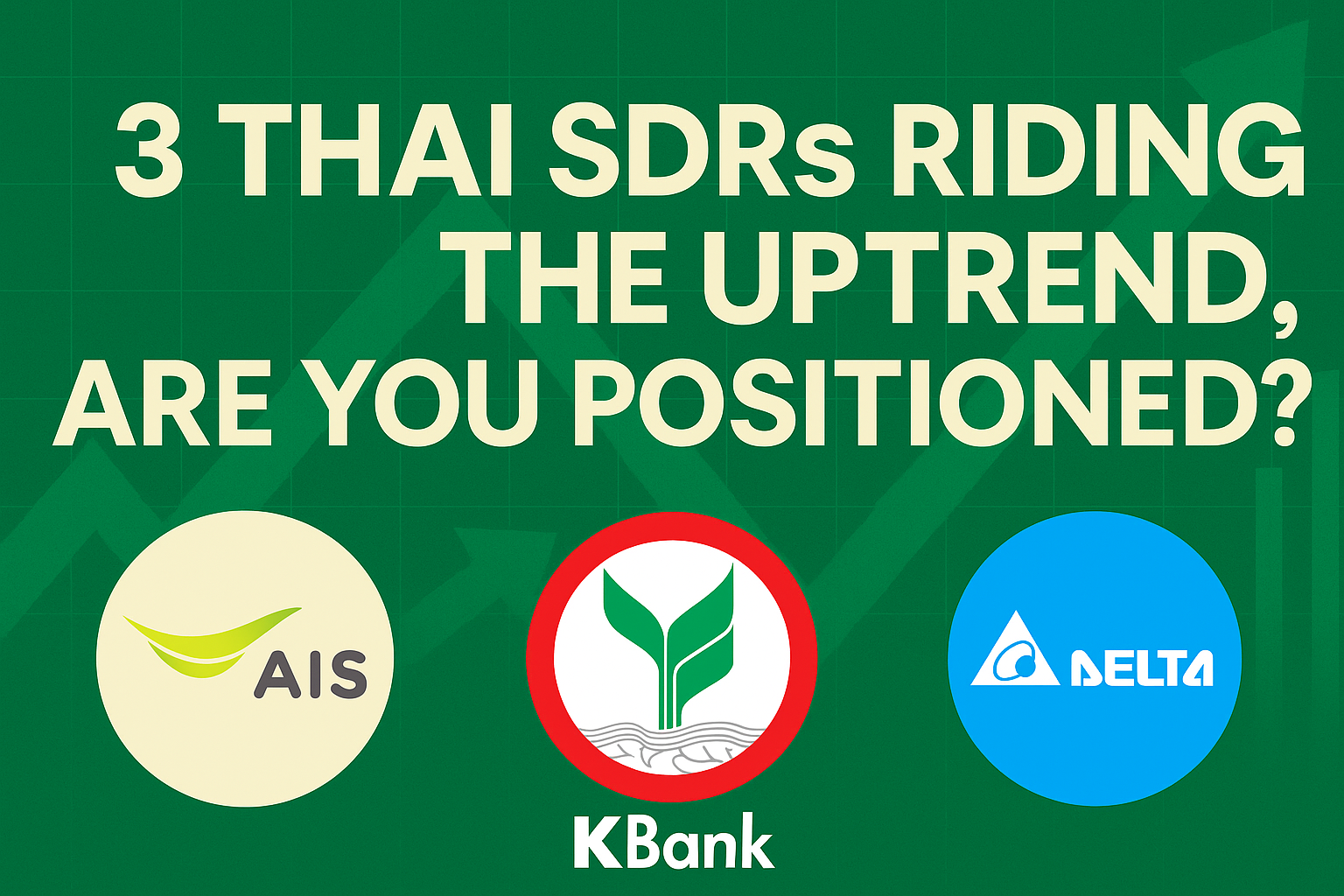 3 Thai SDRs Riding the Uptrend, Are You Positioned?