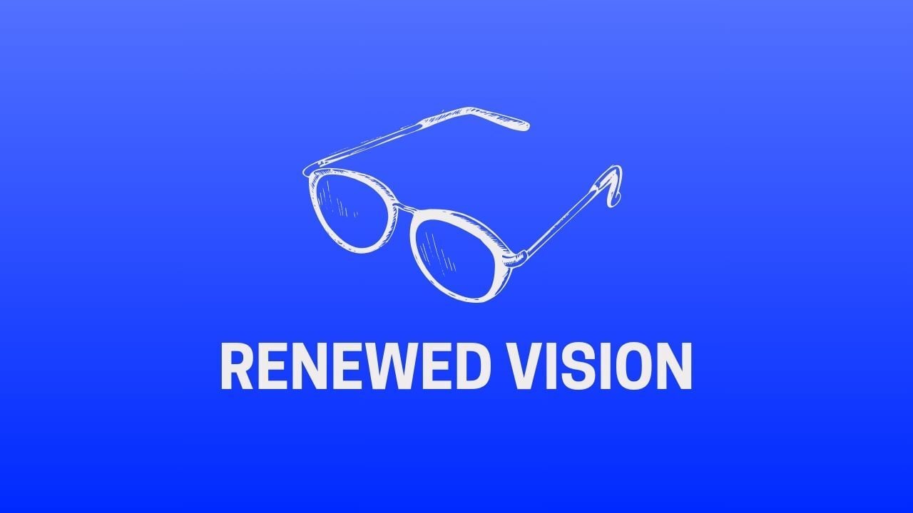 Renewed Vision