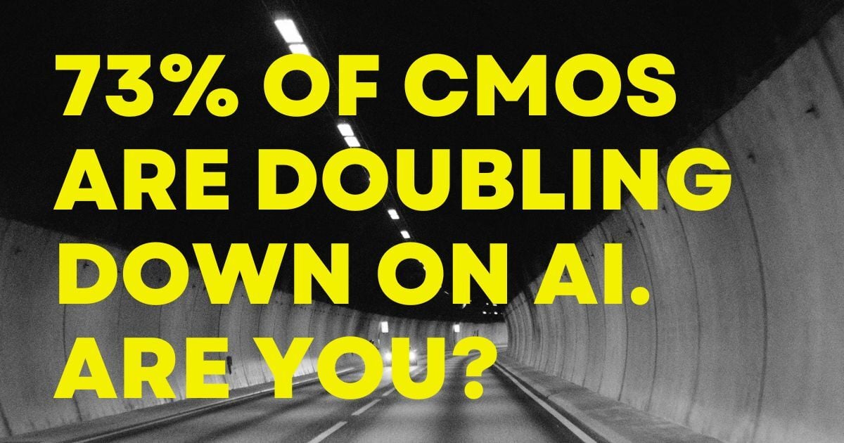 📊🤖 73% of CMOs Are Doubling Down on AI. Are You?