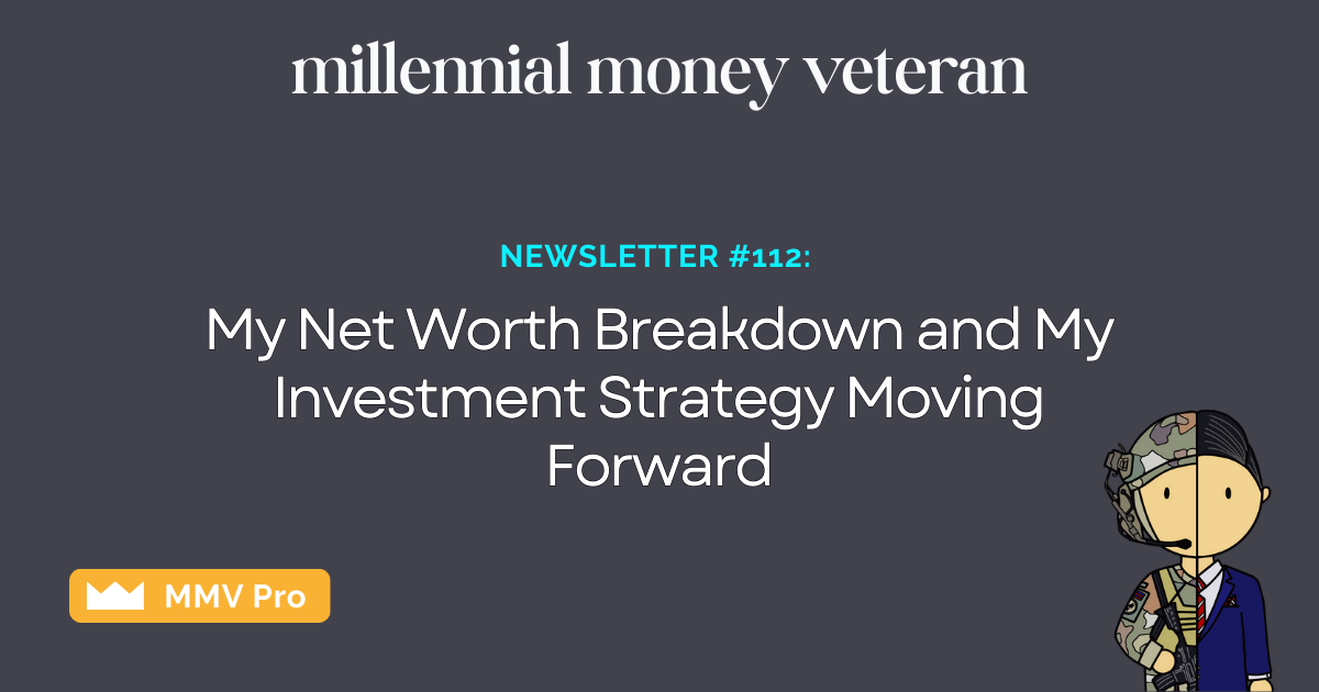 #112: My Net Worth Breakdown and My Investment Strategy Moving Forward