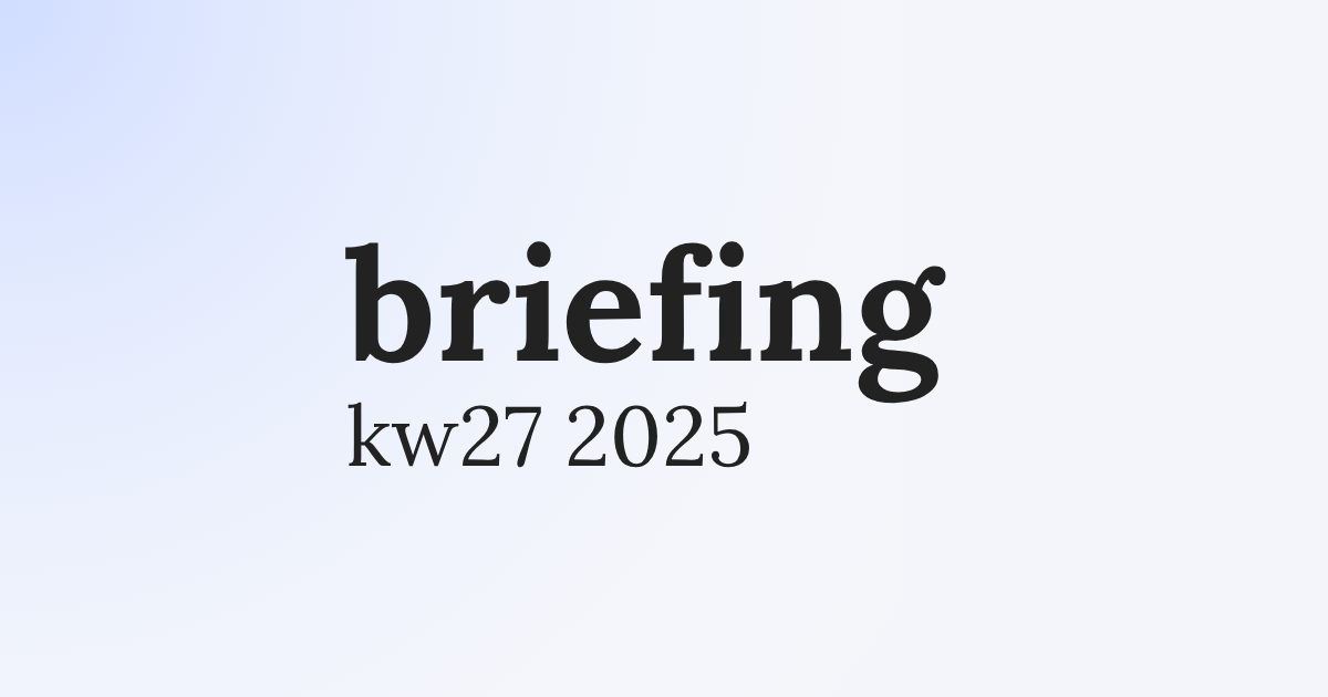 Briefing KW27