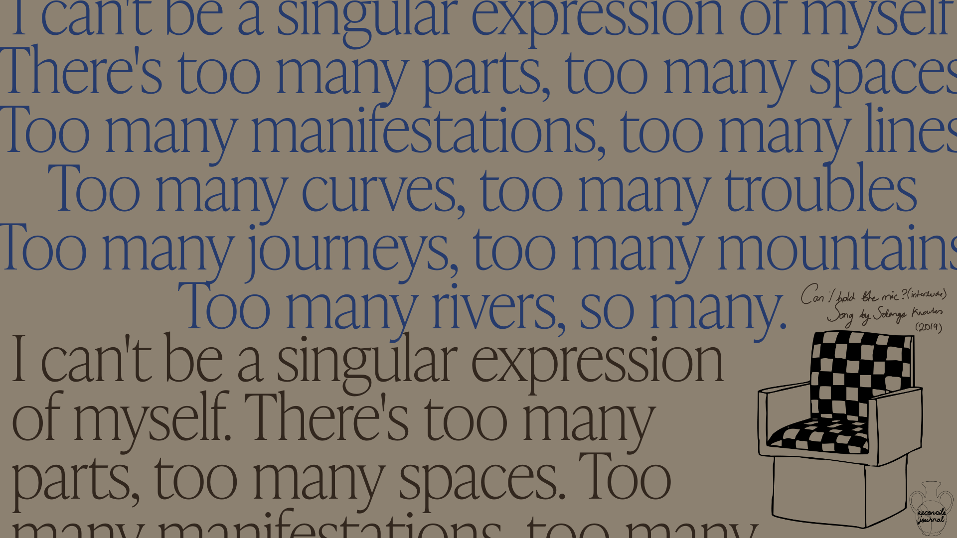 She can't be a singular expression of herself