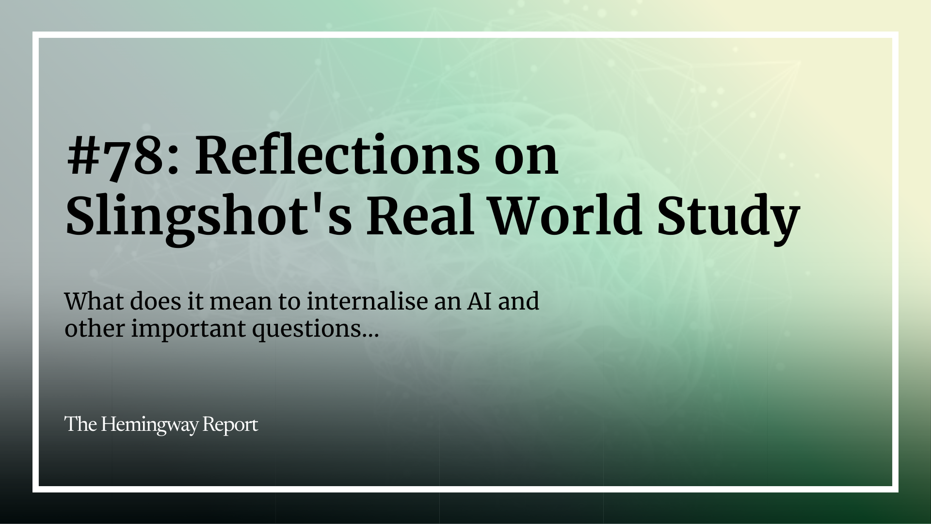#78: Reflections on Slingshot's Real World Study