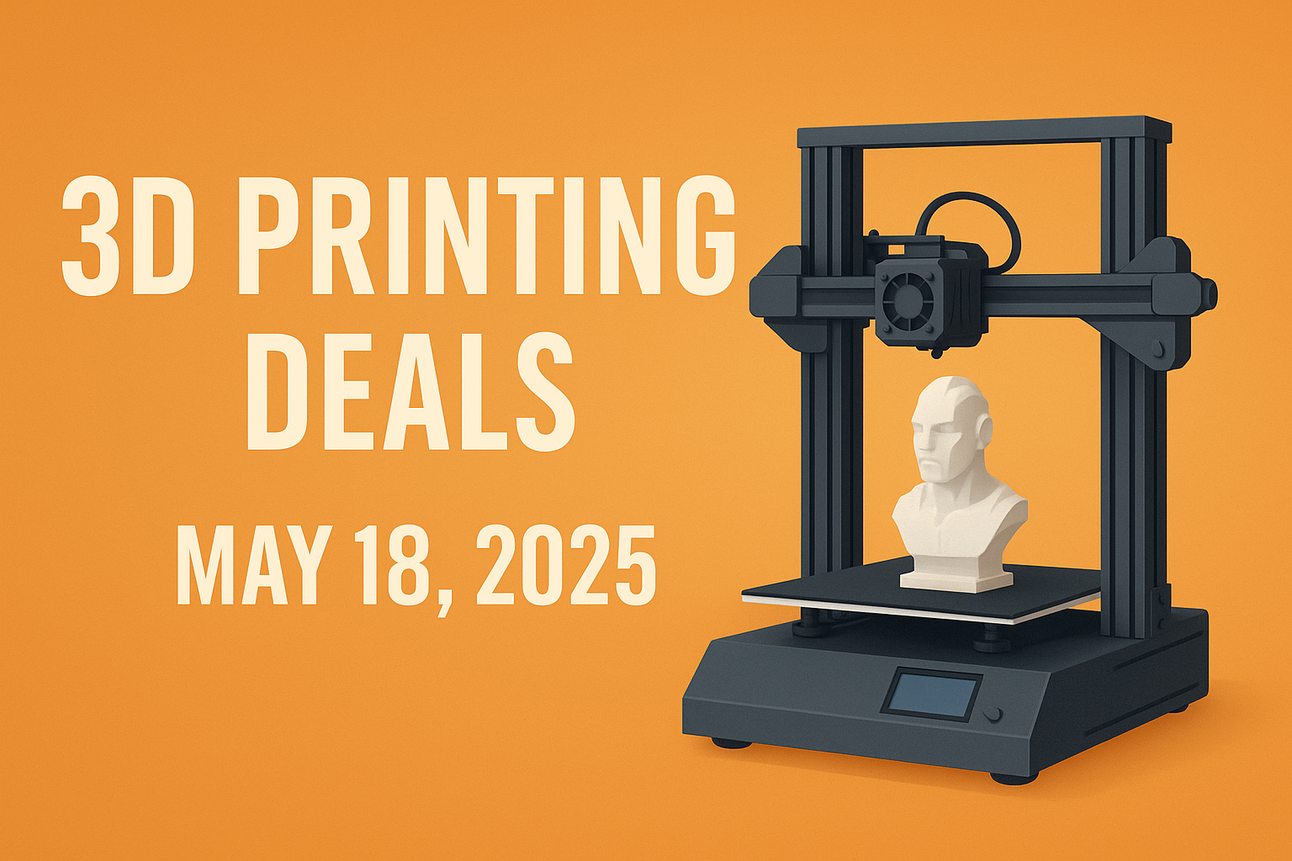 The BSET 3D Printing Deals & Discounts for May 18, 2025.