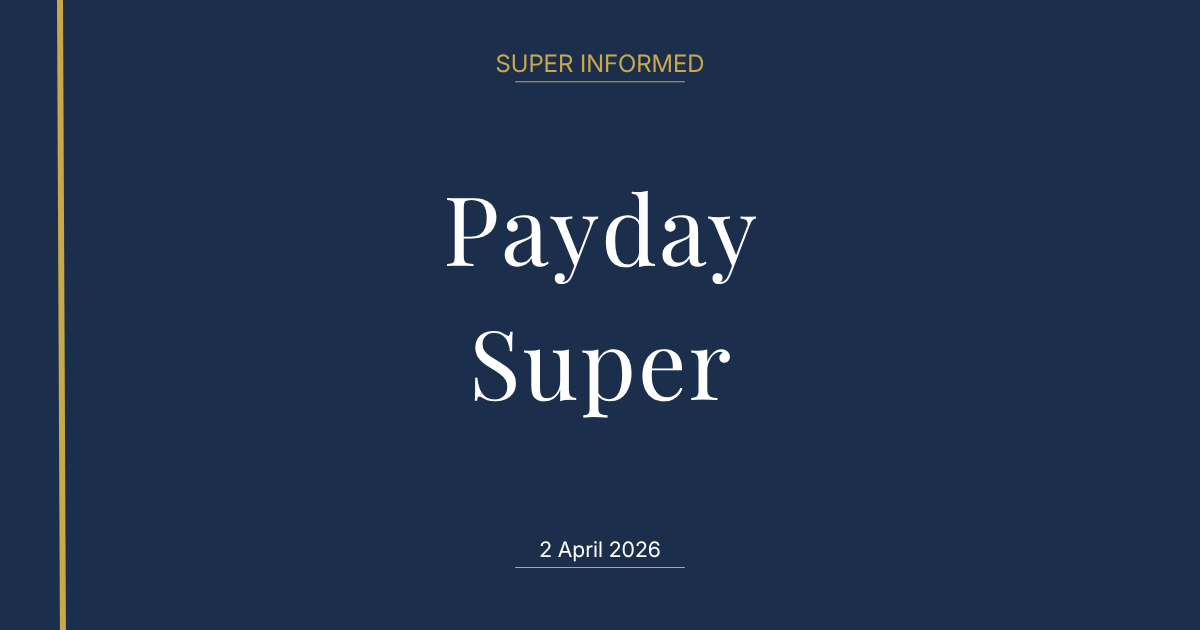 Payday Super starts 1 July: 3 things to check before then