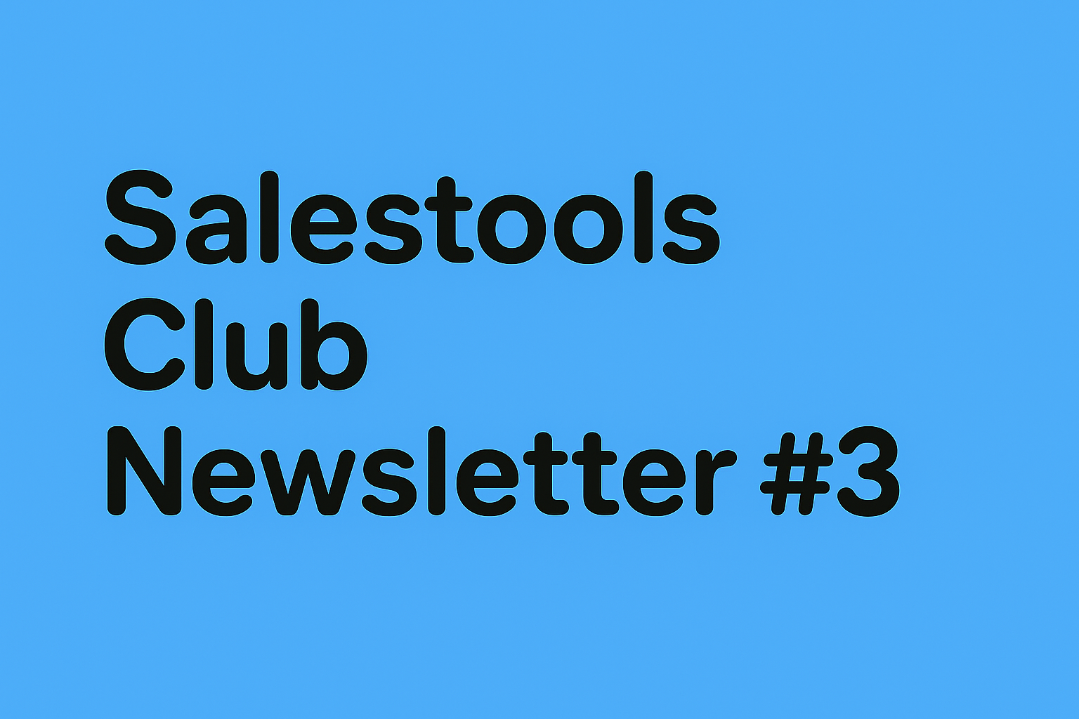 Sales Tools Club Weekly #3— November Week 2 Edition