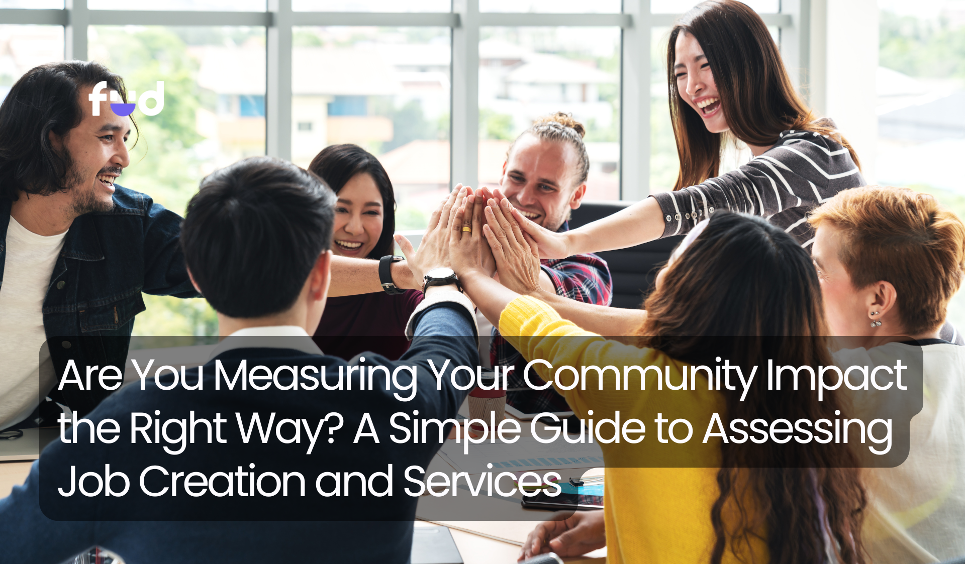 Are You Measuring Your Community Impact the Right Way? A Simple Guide to Assessing Job Creation and Services