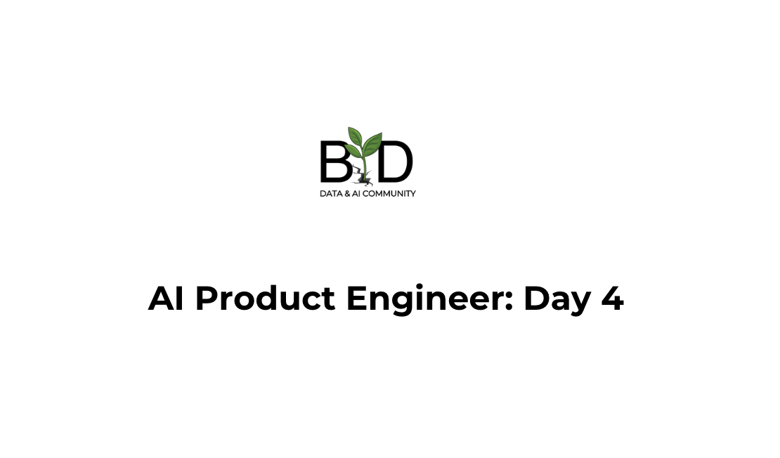 AI Product Engineer: Day 4