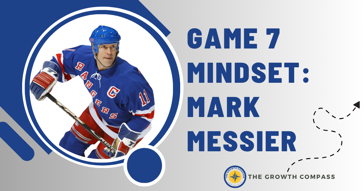 🧭 Game 7 Mindset: Mark Messier
