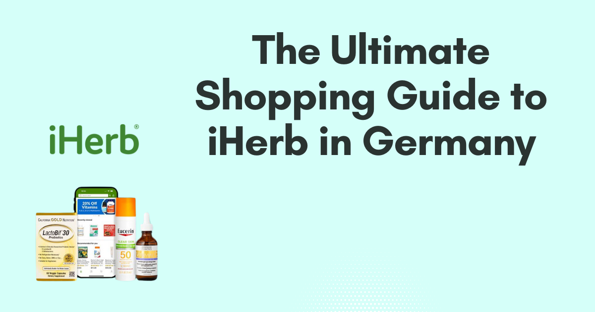 The Ultimate Shopping Guide to iHerb in Germany (2025)