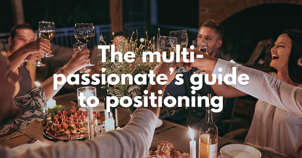 The multi-passionate's guide to positioning