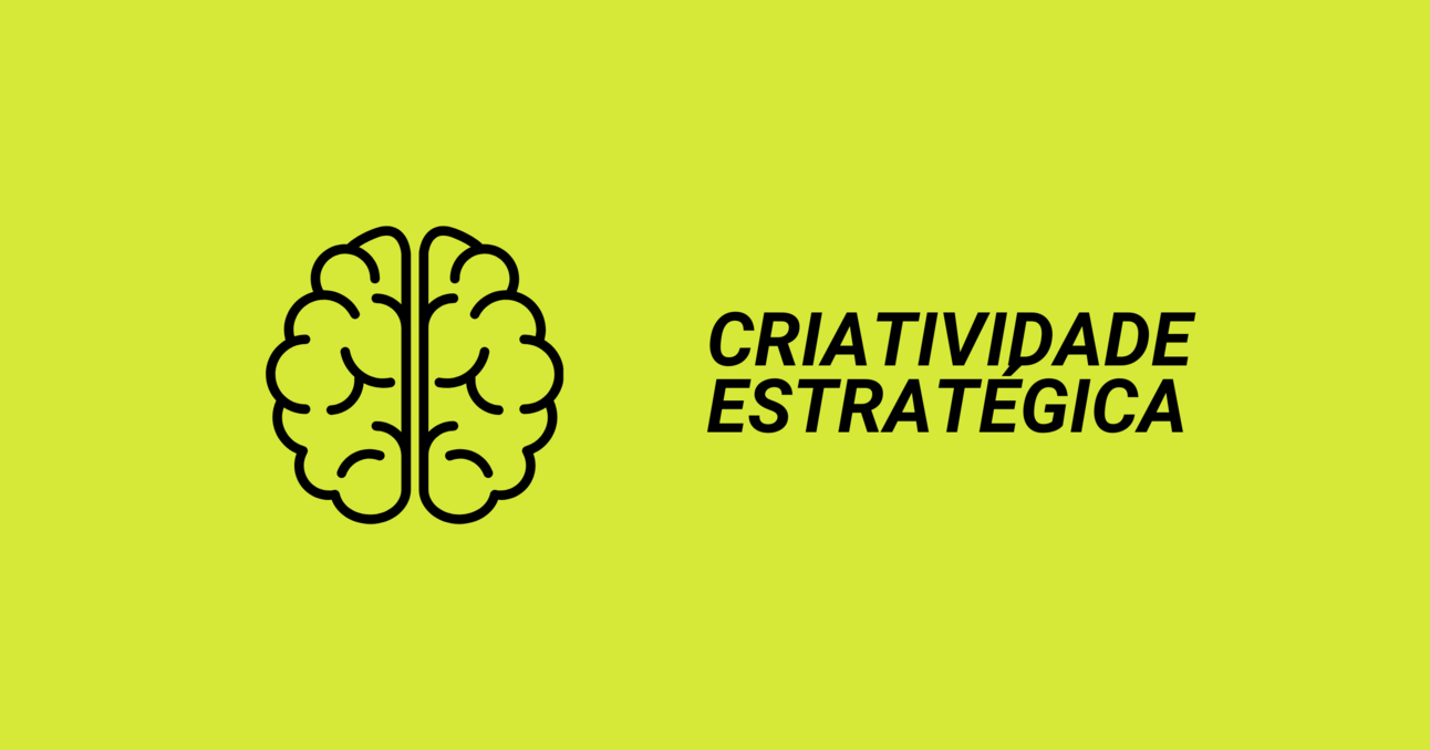 Criatividade estratégica: um super poder! 