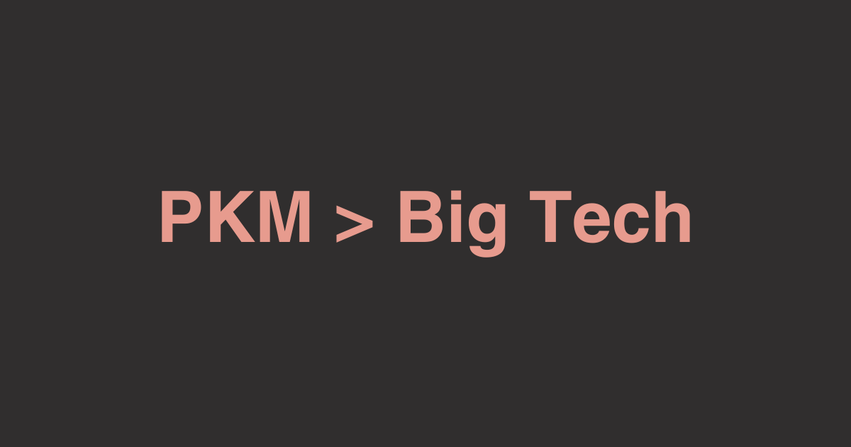 PKM is a (silent) revolt against big tech 