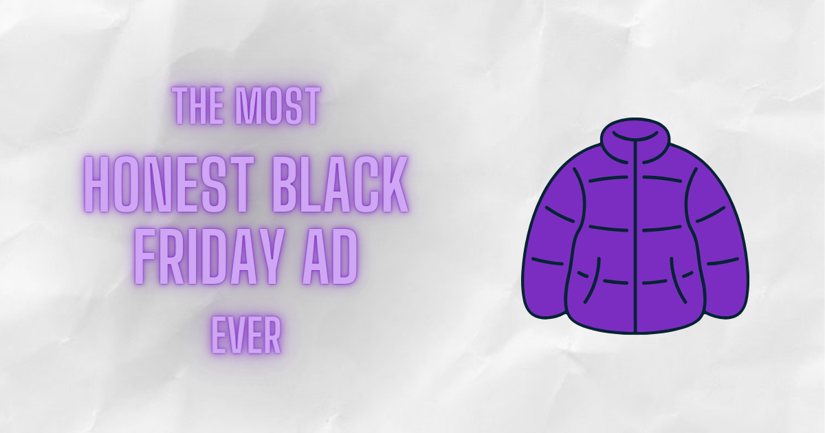 The most honest Black Friday ad ever