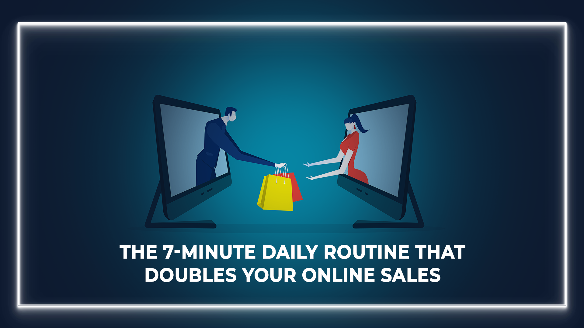 The 7-Minute Daily Routine That Doubles Your Online Sales