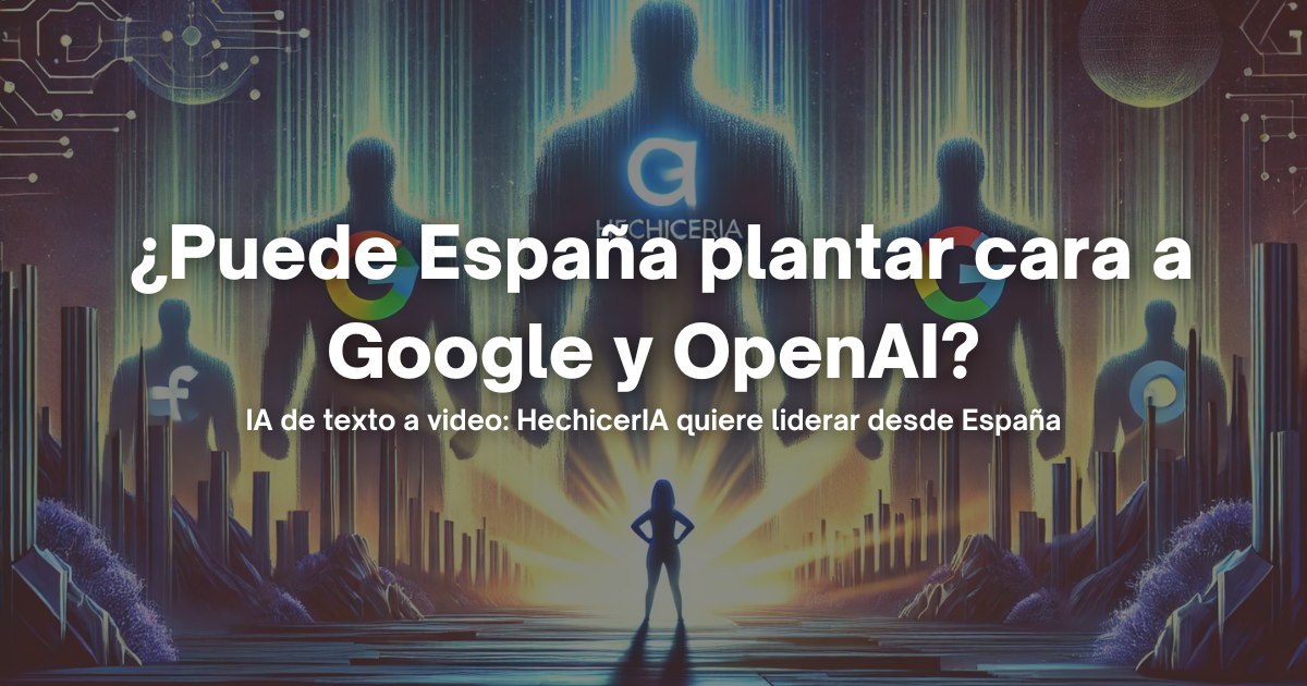 🦄 ¿Puede España plantar cara a Google y OpenAI?