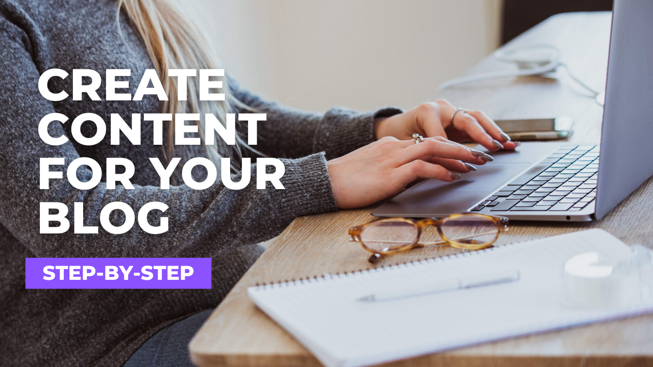 How to Create Content for Your Blog: Tools and Methods That Work