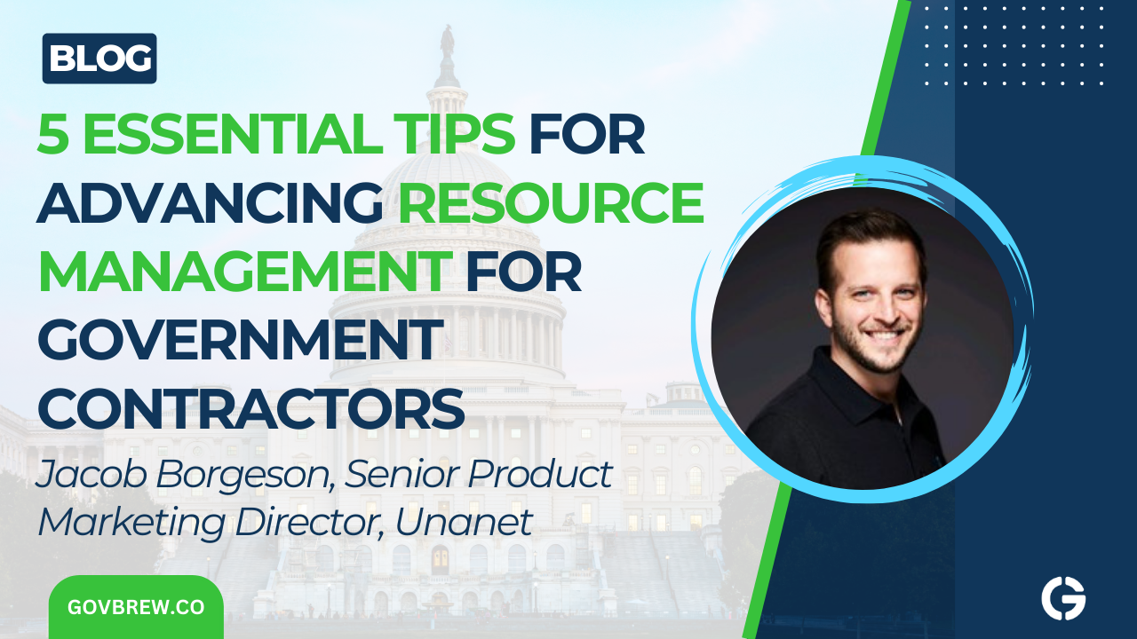 5 essential Tips for Advancing Resource Management for Government Contractors