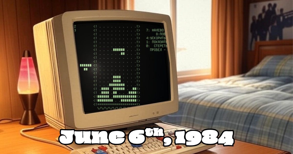 June 6th, 1984 🕹️