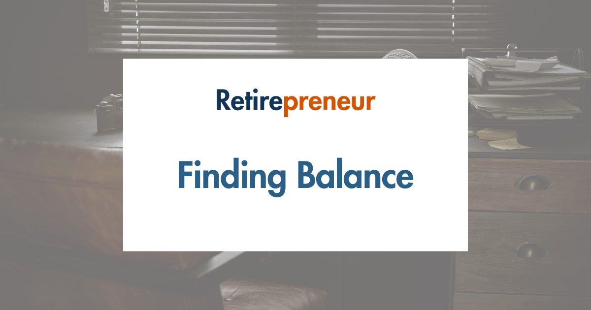 Finding the Balance Between Relaxation and Purpose in Retirement 