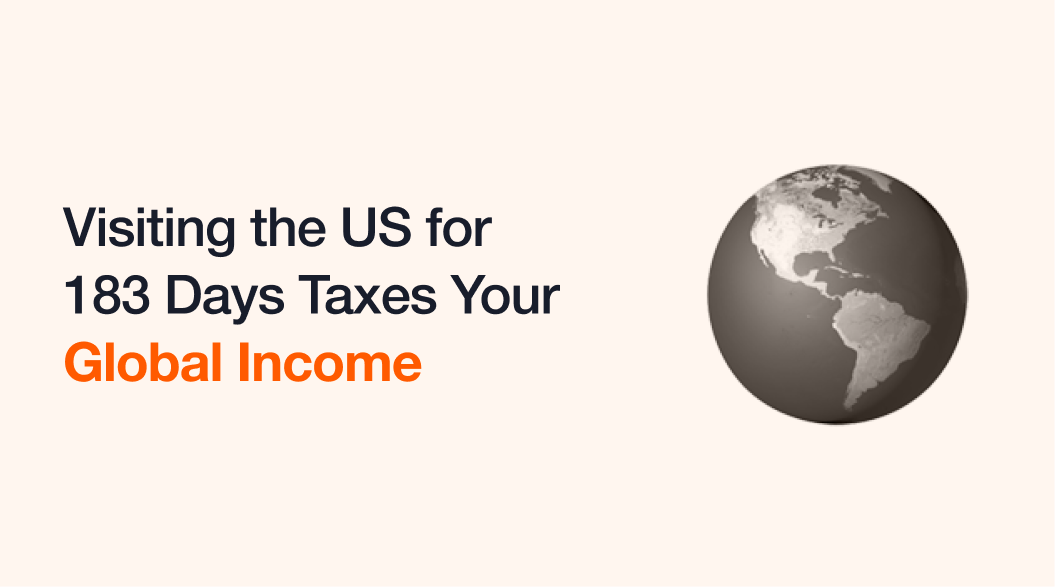 The “Substantial Presence” Trap: How Visiting the US for 183 Days Taxes Your Global Income