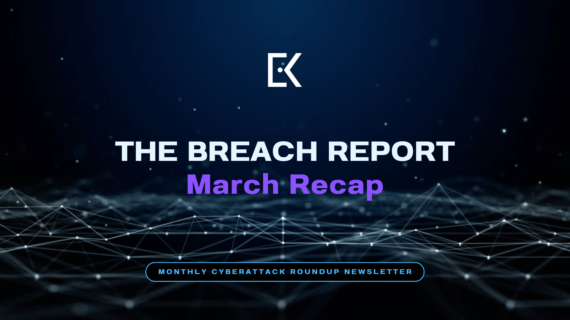 March 2026 Recap - The Breach Report