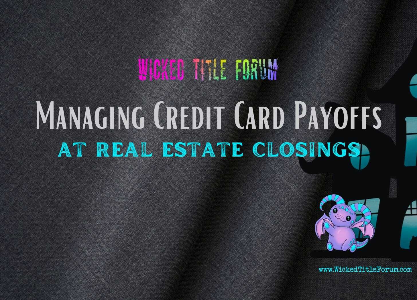 How Title Agents and Escrow Officers Handle Credit Card Payoffs During Real Estate Closings