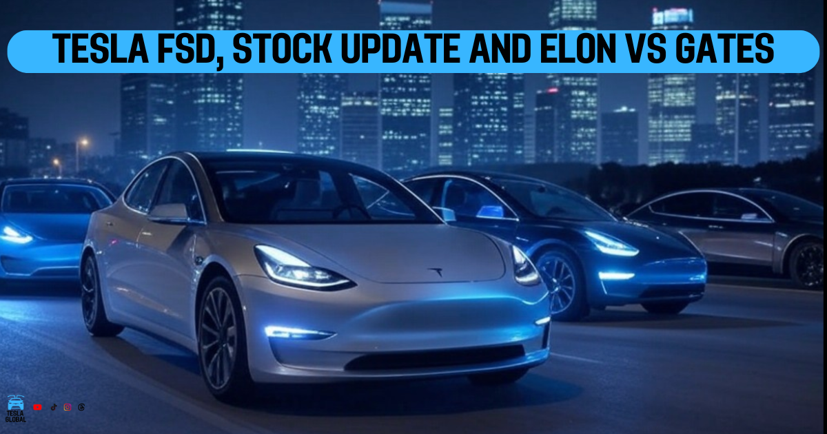 Tesla FSD, Stock Update and Bill Gates vs Elon Musk Showdown