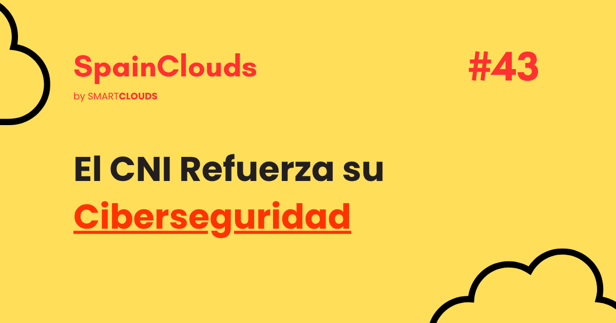 El CNI Refuerza Su Ciberseguridad con un Gigante de la Nube