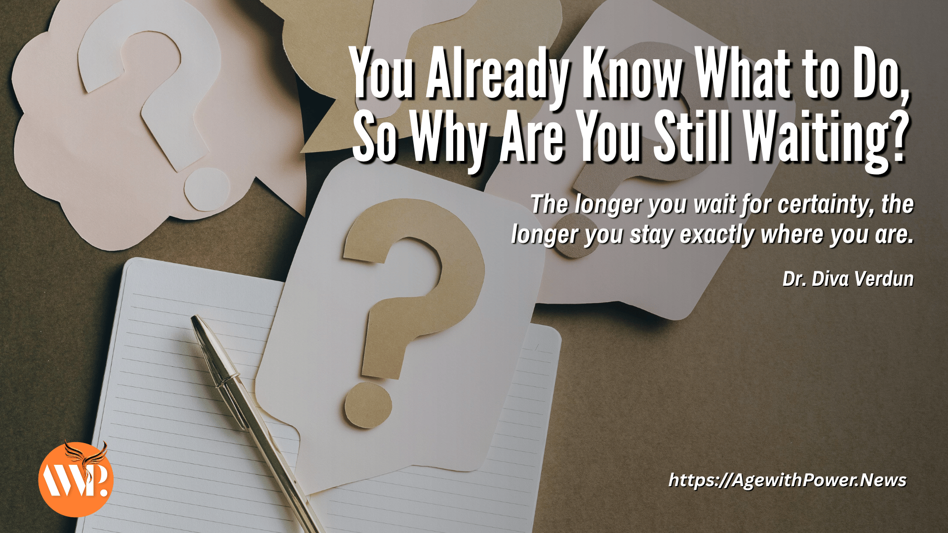 You Already Know What to Do, So Why Are You Still Waiting?