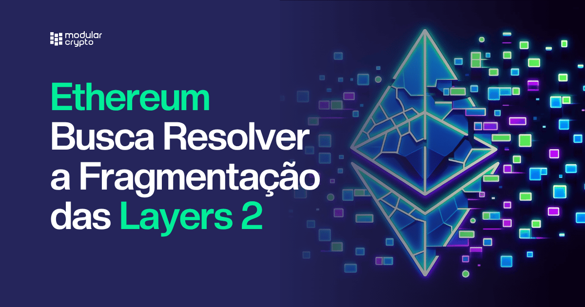 🔲 Ethereum Busca Resolver a Fragmentação das Layers 2