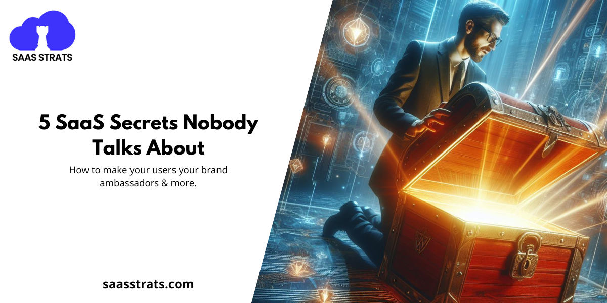 🤫 5 SaaS Secrets Nobody Talks About