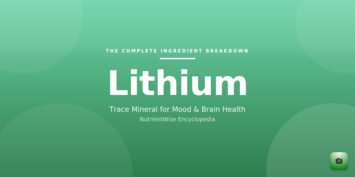 The Complete Ingredient Breakdown: Lithium
