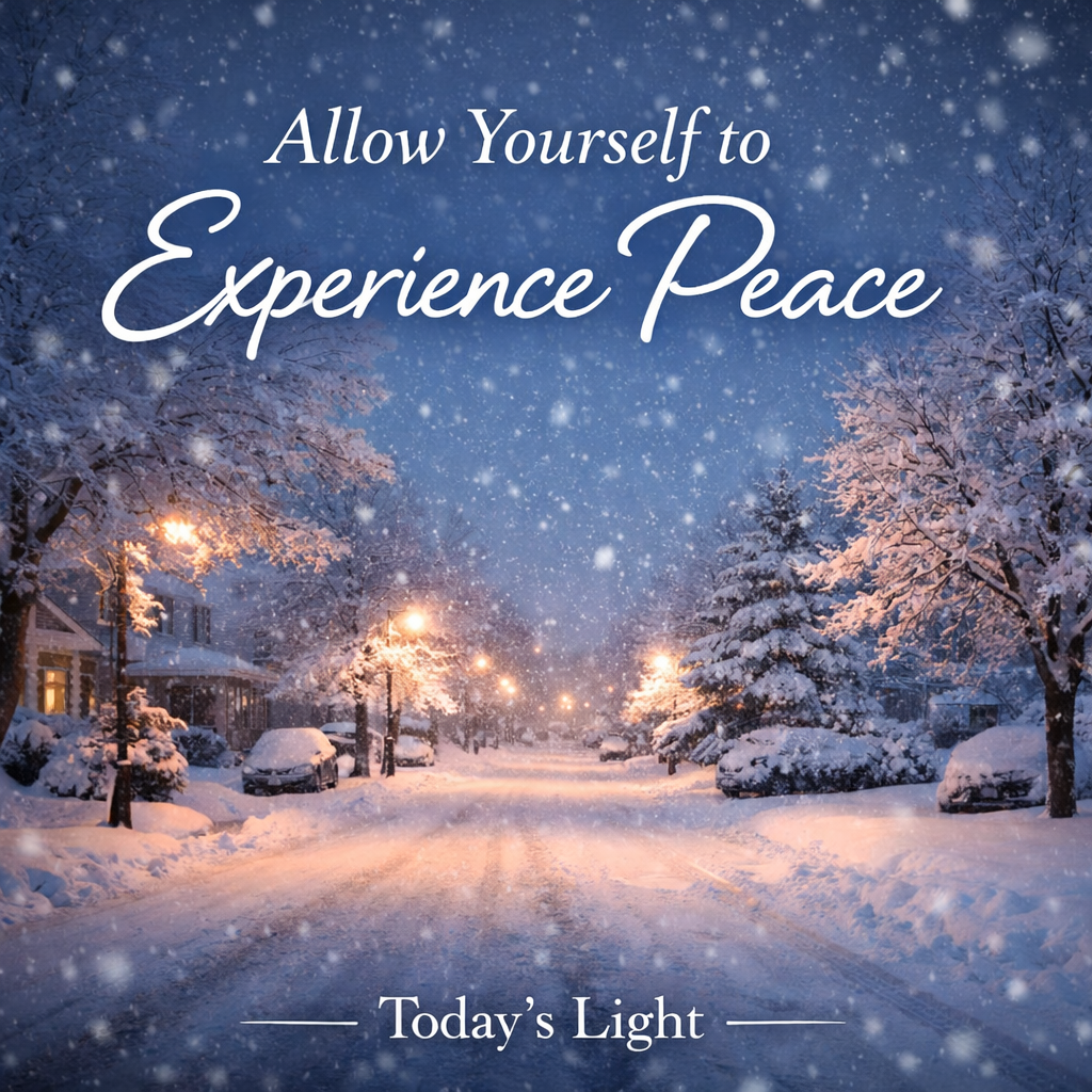 Today's Light | Allow Yourself to Experience Peace
