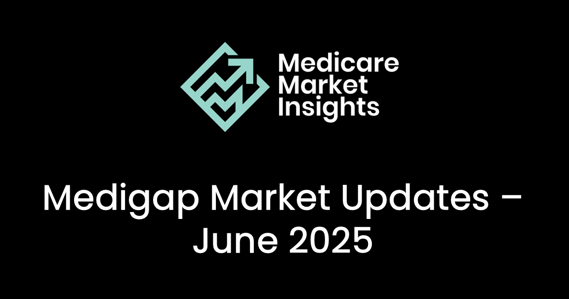 Medigap Market Updates - June 2025