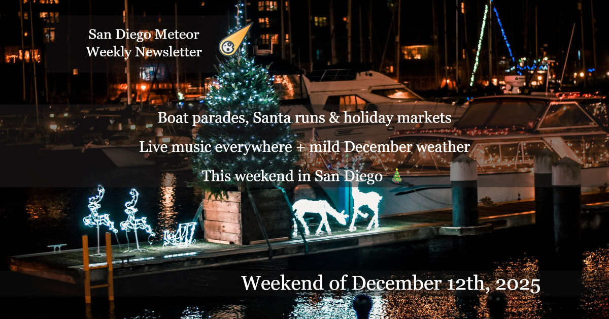 ☄️ San Diego Weekend Guide: Holiday Boat Parades, Makers Markets & Festive Fun 🎄