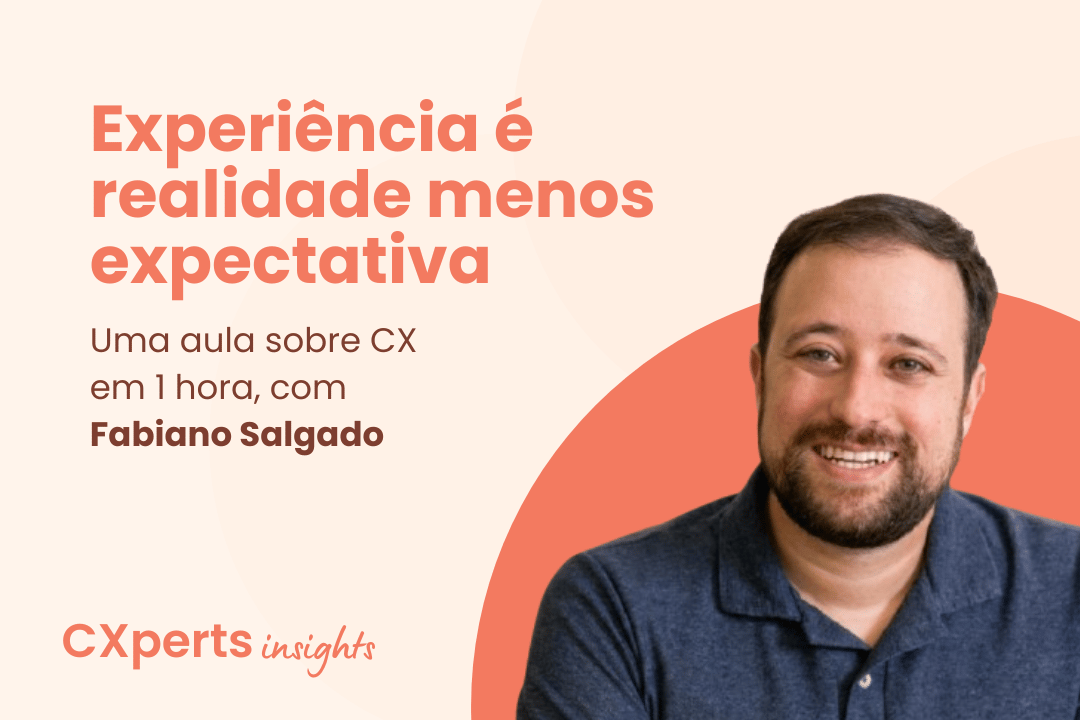 Experiência é realidade menos expectativa