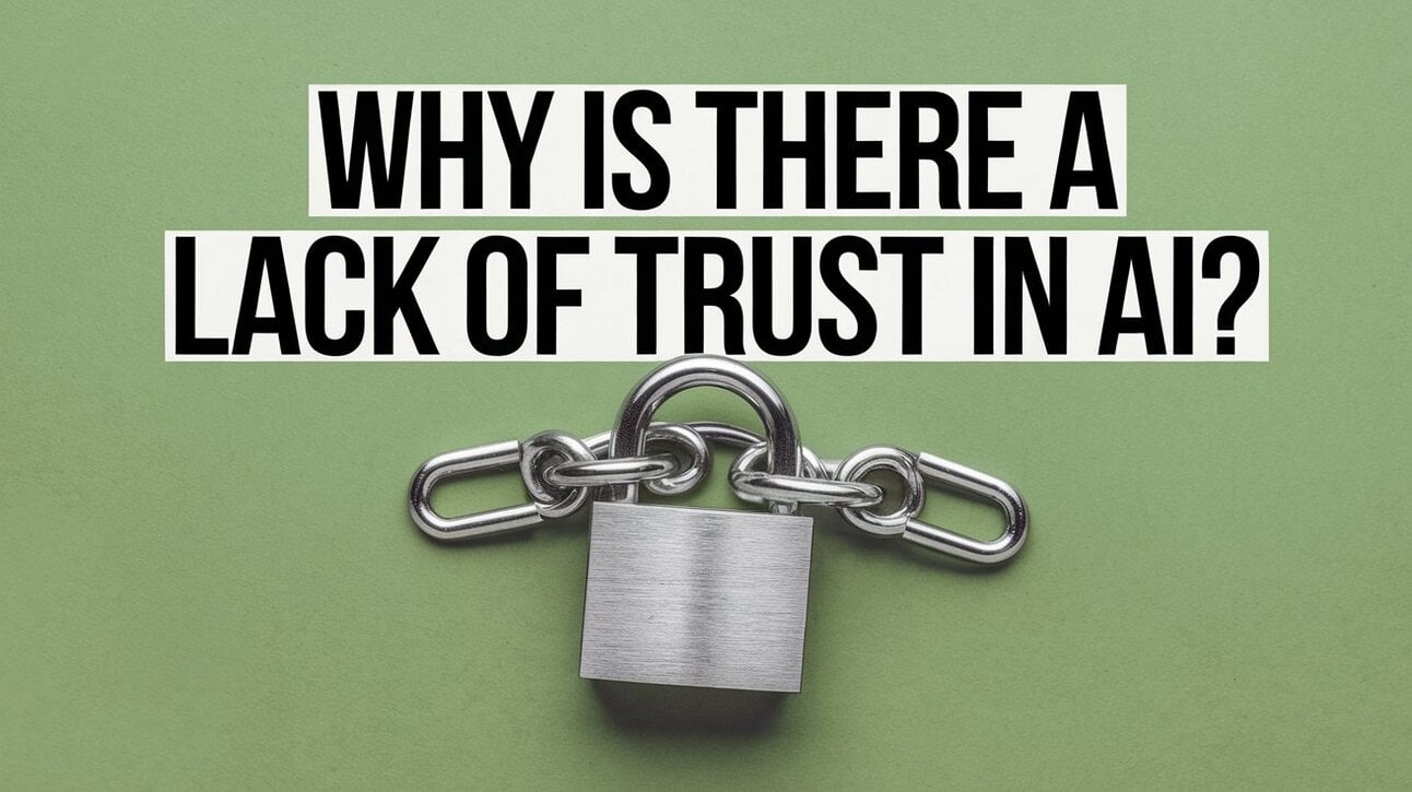 Why is there lack of trust in AI?