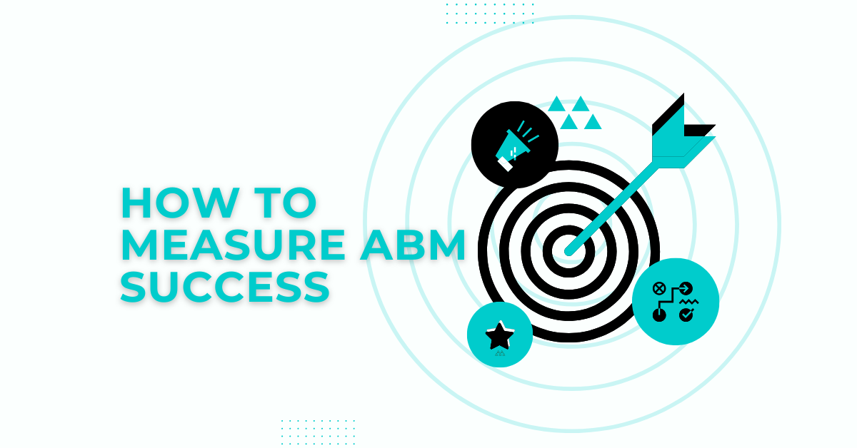 How to Measure ABM (the right way)