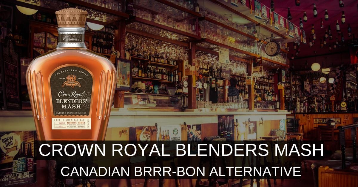 Crown Royal Blender’s Mash: A True Canadian Alternative to Bourbon?