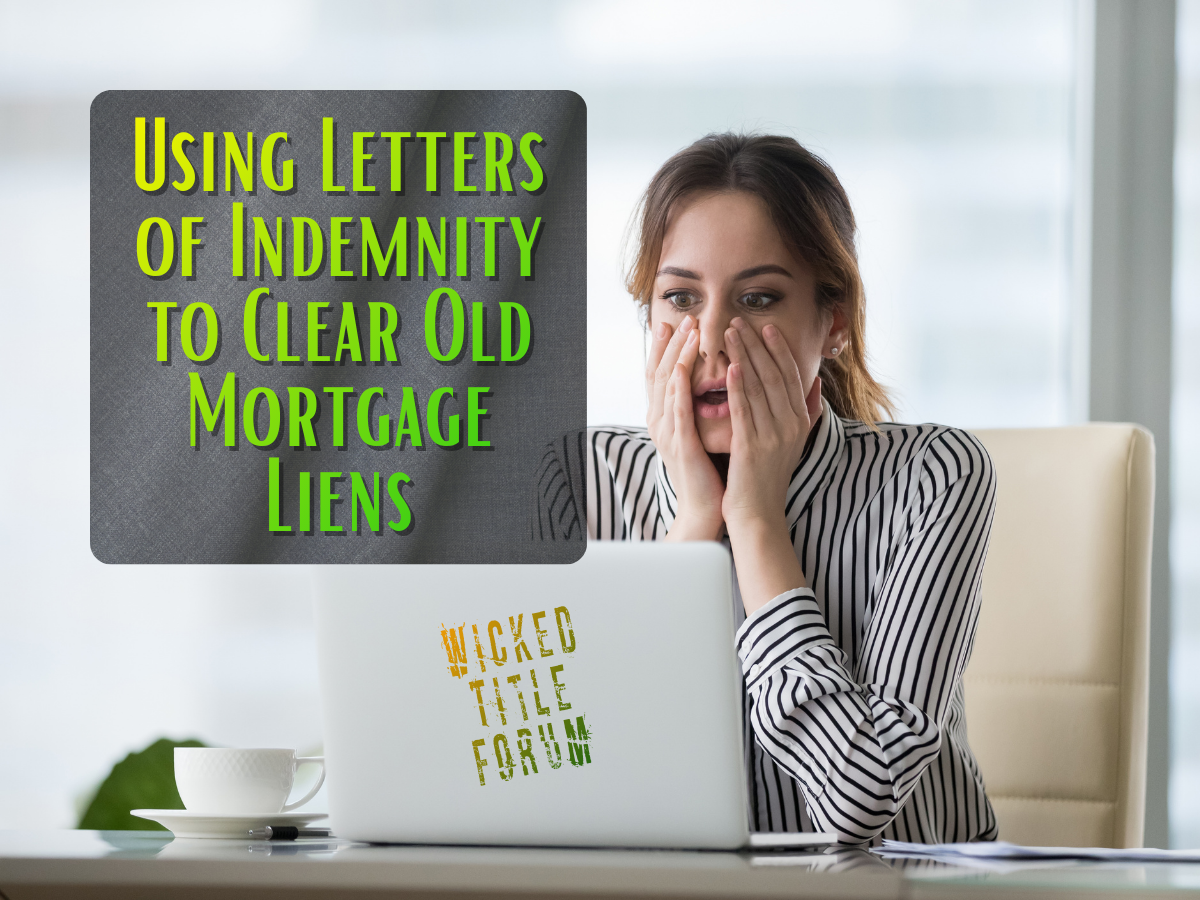 🐐 Using Letters of Indemnity to Clear Old Mortgage Liens: A Guide for Title Agency Employees