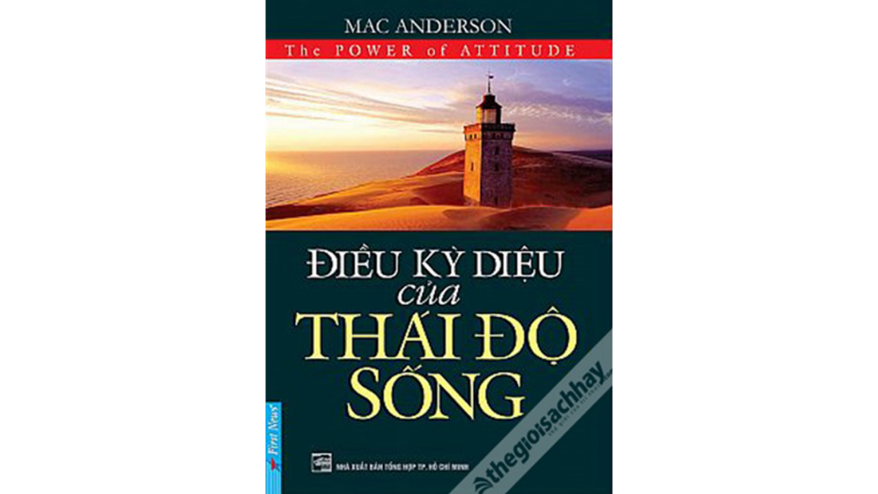 “Điều Kỳ Diệu Của Thái Độ Sống”, Mac Anderson.