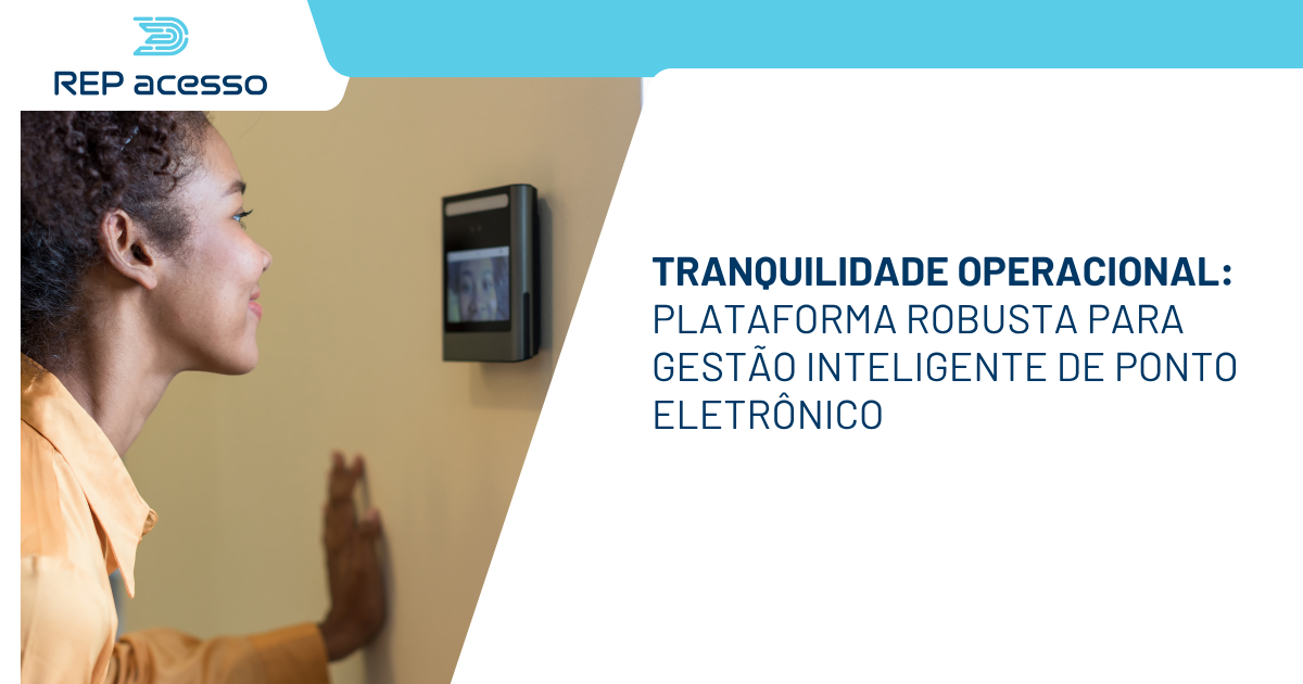 Tranquilidade Operacional: Plataforma robusta para gestão inteligente de ponto eletrônico