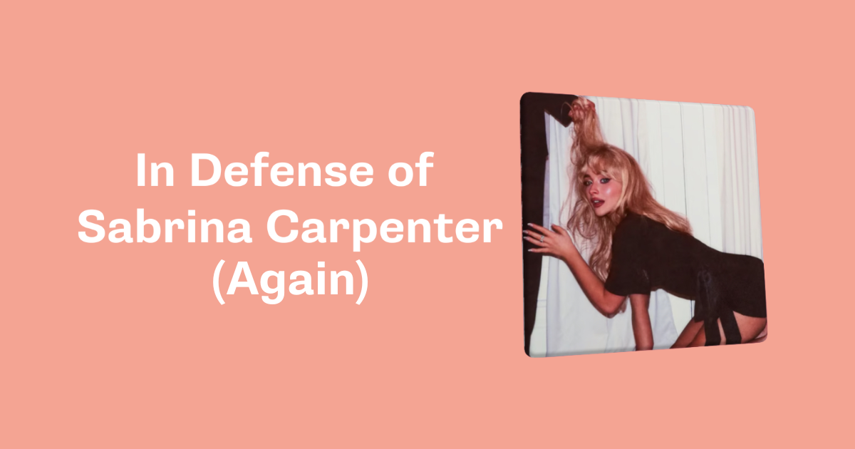 In Defense of Sabrina Carpenter (Again)