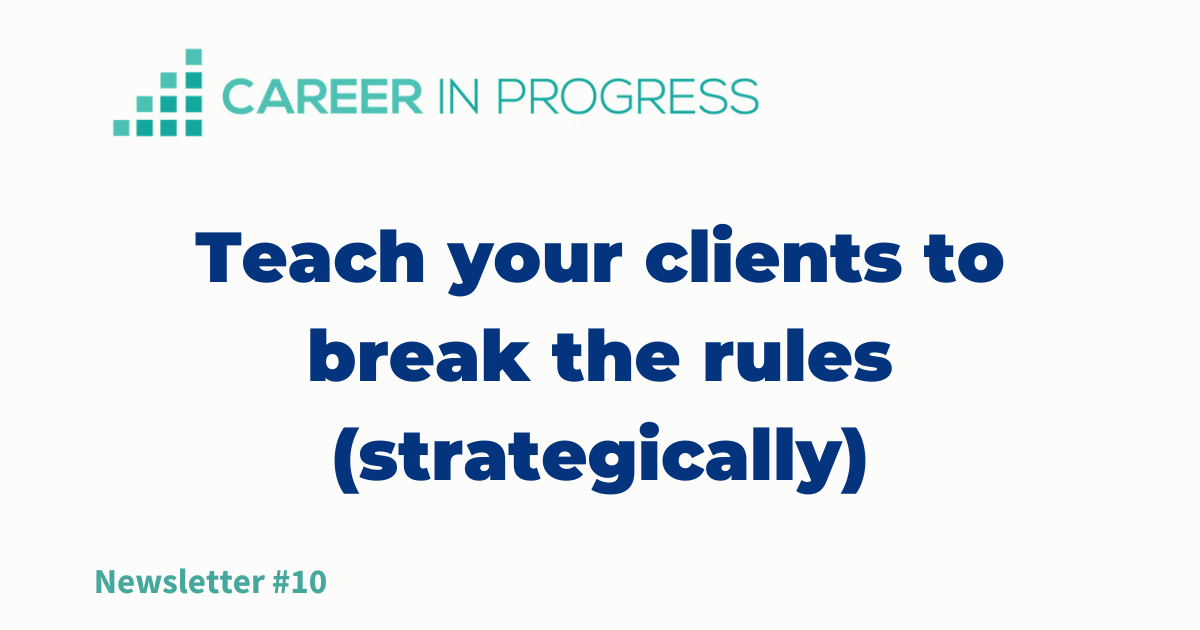 Teach your clients to break the rules (strategically)