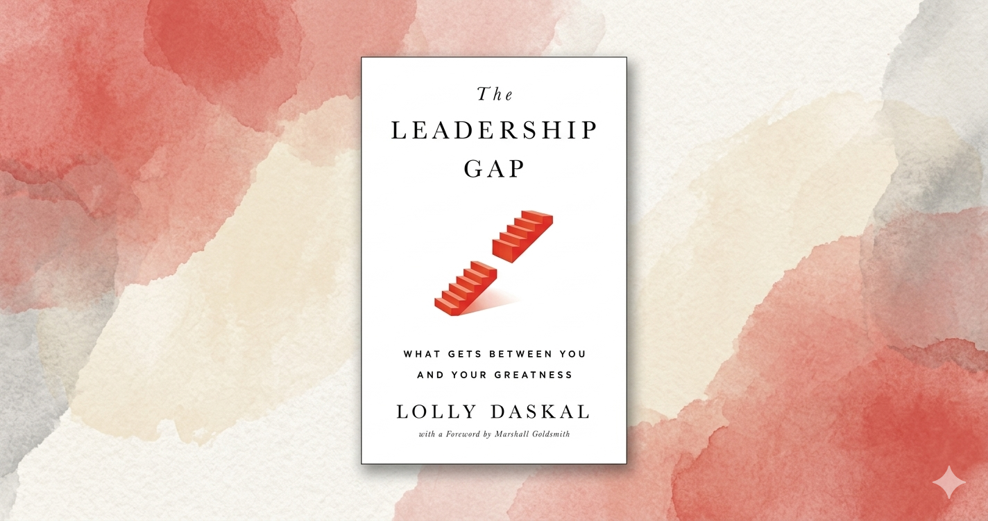 The Leadership Gap - What Gets Between You and Your Greatness