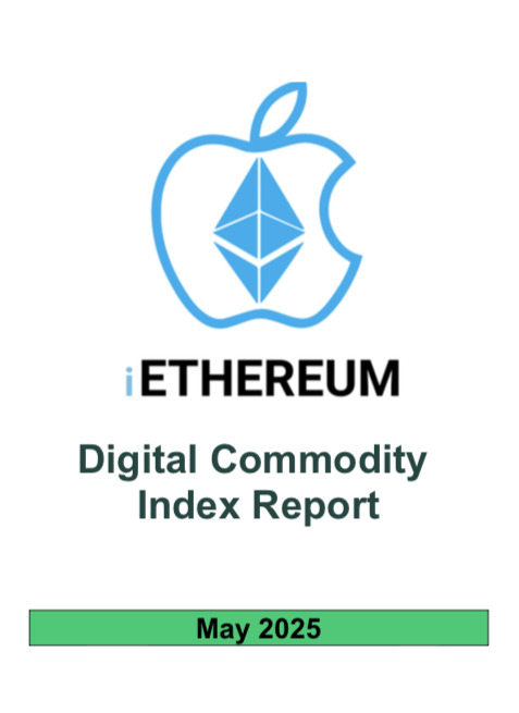 May 2025 iEthereum Digital Commodity Index Report