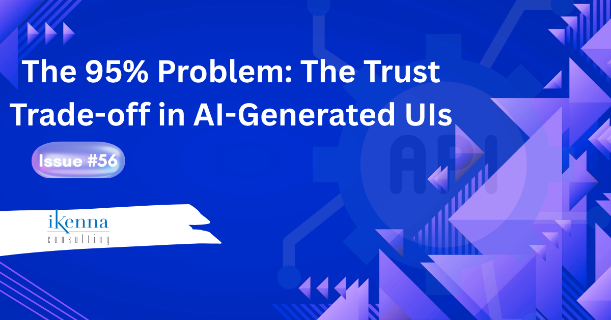 The 95% Problem: The Trust Trade-off in AI-Generated UIs